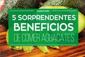 5 Sorprendentes beneficios de comer aguacates