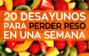 20 Desayunos para perder peso en una semana