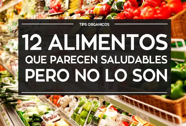 Alimentos que Parecen Saludables pero No