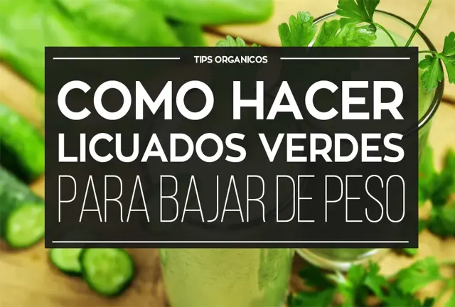 Licuados Verdes Nutritivos: 7 Recetas