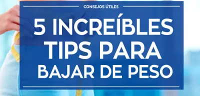 5 Increibles tips para bajar de peso