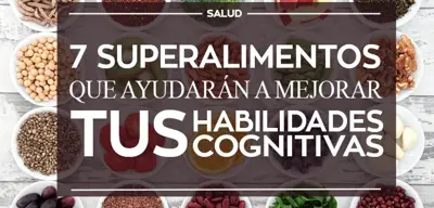 Mejora tus habilidades cognitivas con estos 7 superalimentos