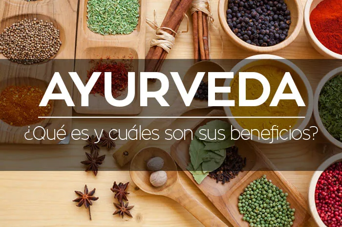 Medicina Ayurveda: ¿Qué es y cuáles son sus beneficios?